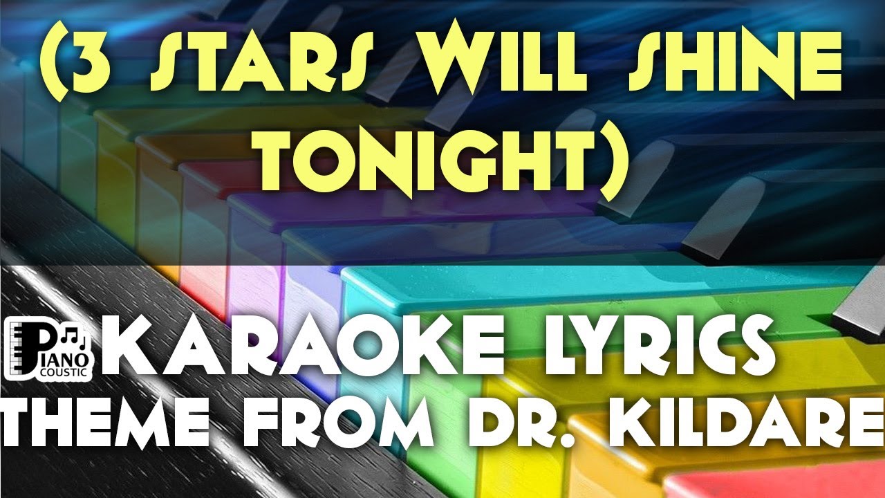 THEME FROM DR KILDARE 3 STARS WILL SHINE TONIGHT KARAOKE LYRICS VERSION