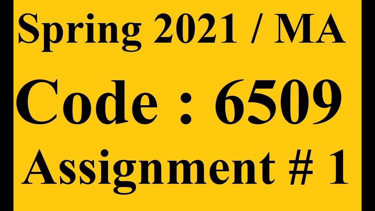 6509 solved assignment 2023