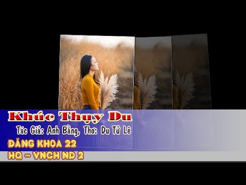 Video KHÚC THỤY DU - ĐĂNG KHOA 22 - youtube