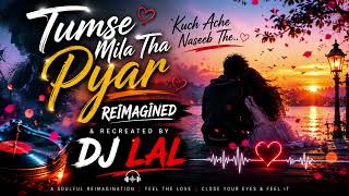 Tumse Mila Tha Pyar (Kuch Ache Naseeb The) 🎵