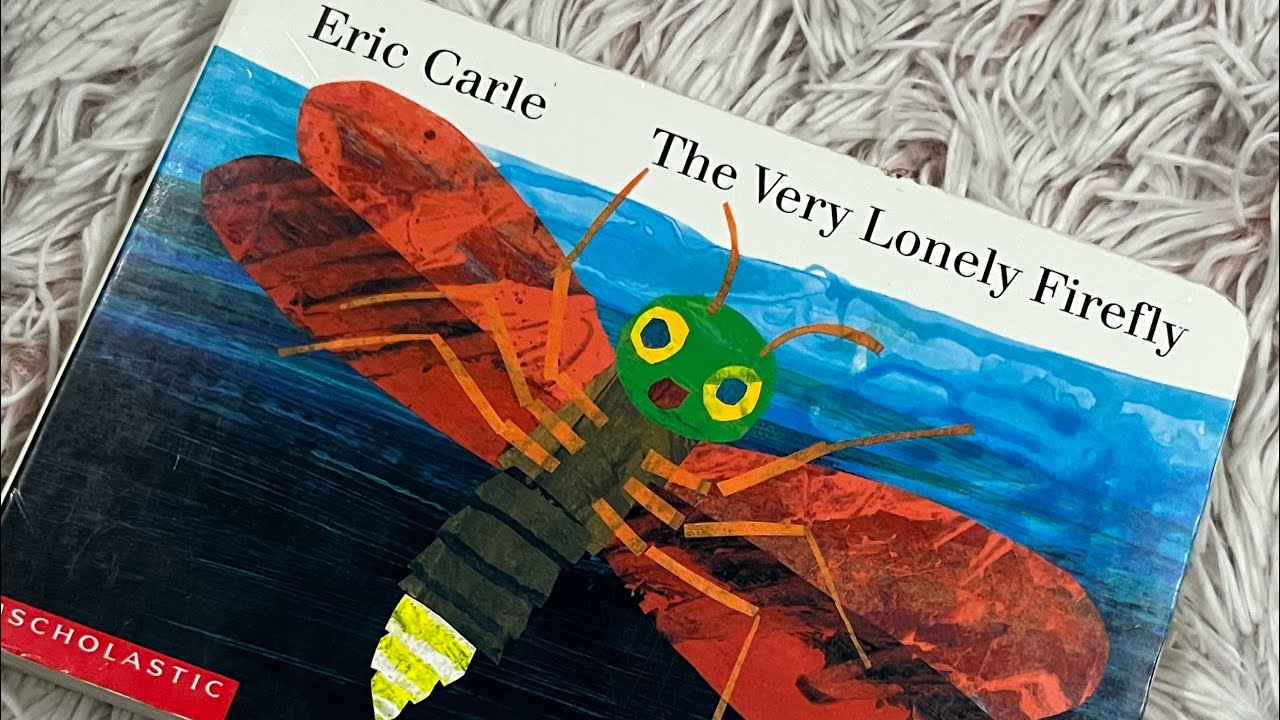 The Very Lonely Firefly - read aloud - YouTube