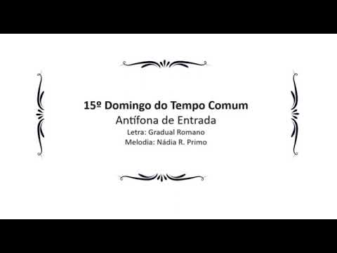 Antífona de Entrada 15º DTC Ano B - Eu porém, clamo a Deus em meu pranto