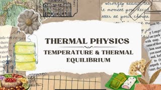 PHY210 VIDEO PRESENTATION | THERMAL PHYSIC: Temperature & Thermal Equilibrium