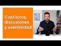 Conflictos, discusiones y asertividad