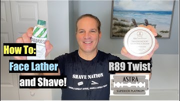 How To: Face Lather and Efficient Shave!