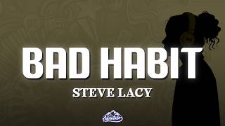 Steve Lacy - Bad Habit (Lyrics)