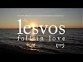 Lesvos: fall in LOVE Documentary YT version