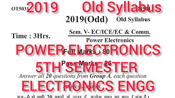 POWER ELECTRONICS||QUESTION PAPER(2019)OLD SYLLABUS||ELECTRONICS ENGG||5TH SEMESTER