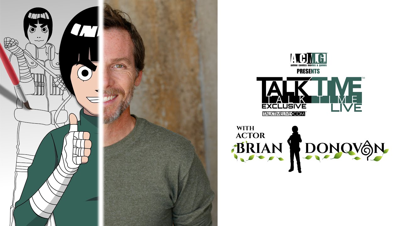 TALK TIME LIVE EXCLUSIVE with the voice of ROCK LEE actor Brian Donovan. -  YouTube