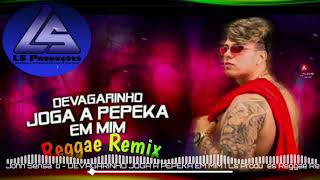 John Sensação - DEVAGARINHO JOGA A PEPEKA EM MIM ( Ls Produções Reggae Remix )