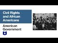 Civil Rights and African Americans | American Government