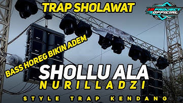 DJ SHOLAWAT ( SHOLLU ALA NURILLADZI # Slow Trap kendang BASS HOREG BIKIN ADEM