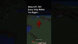 Minecraft, But Every Step Makes You GROW...