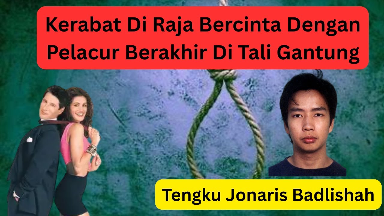 Tengku Jonaris Badlishah: Anak Saudara Sultan Dihukum Gantung Kerana Membunuh