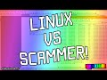 LINUX VS. MICROSOFT SUPPORT SCAMMER!