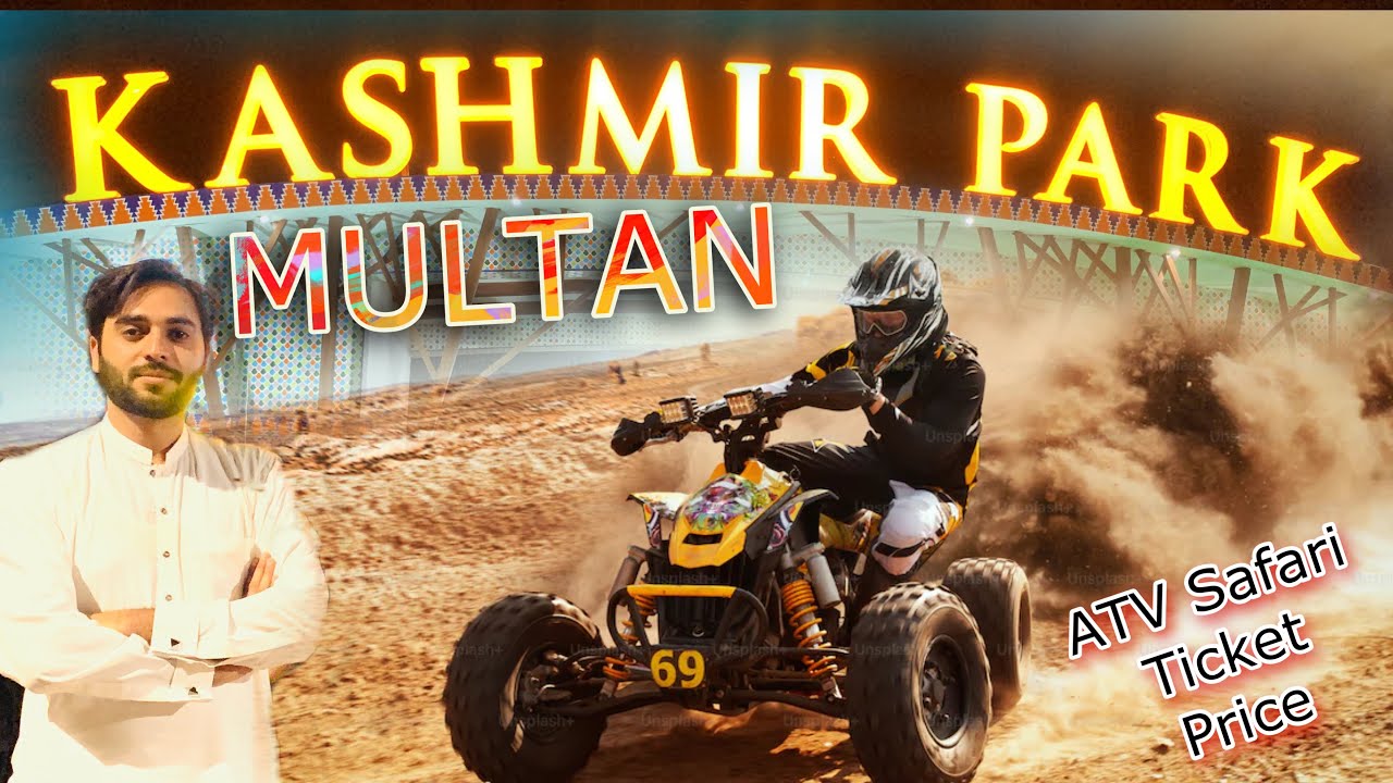 Kashmir Park DHA Multan ATV Safari Ticket Price New Park in Multan