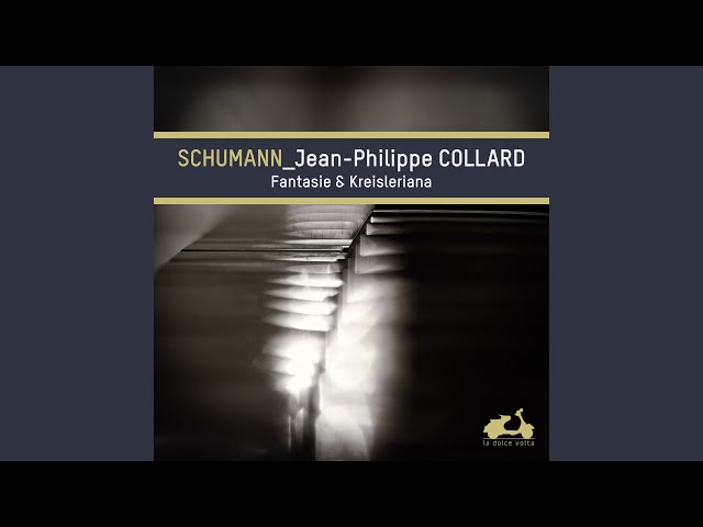 Schumann - Kreisleriana op.16 : Schnell und spielen : Jean-Philippe Collard, piano