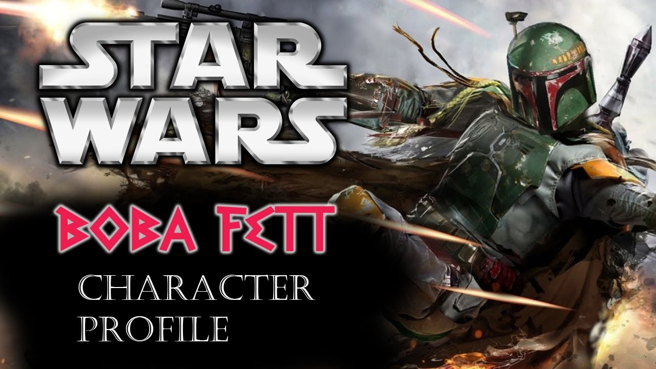 Boba Fett the full story a Character Profile