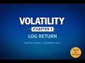 Volatility – Chapter 1 | Log Return (For Course video - Members only)