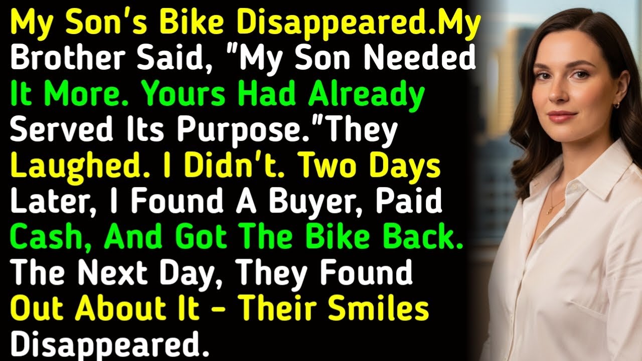 My Son's Bike Disappeared.My Brother Said, 