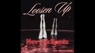 Hugel, Dawty feat. Preston Harris - Loosen Up (Novvak Remix)