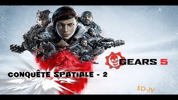 [FR] GEARS 5 - Acte 3-4 - Conquête spatiale - 2 - Gameplay PC