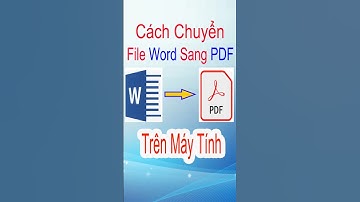 Cách chuyển File Word Sang PDF trên máy tính cực đơn giản