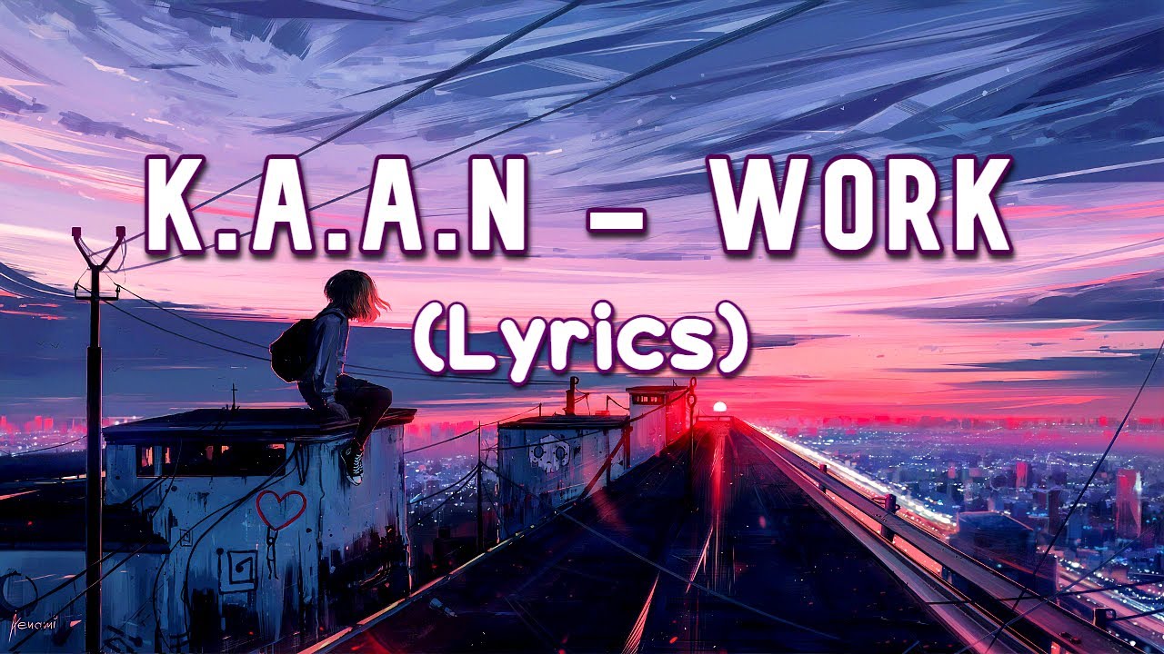 KAAN   Work Lyrics