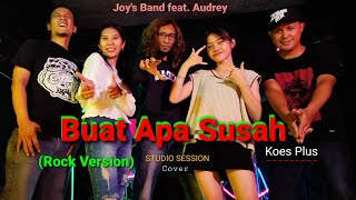 Koes Plus - Buat Apa Susah Cover by Joy's Band Ft. Audrey (Rock Version)
