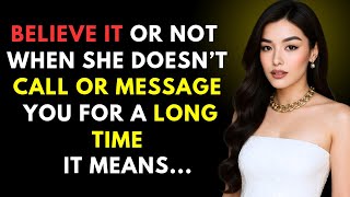 Believe It Or Not, When She Doesn’t Call Or Message You For A Long Time, It Means | STOICISM