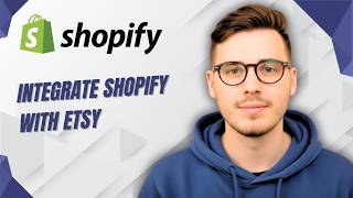 How To Integrate Shopify With Etsy [2026 Guide]