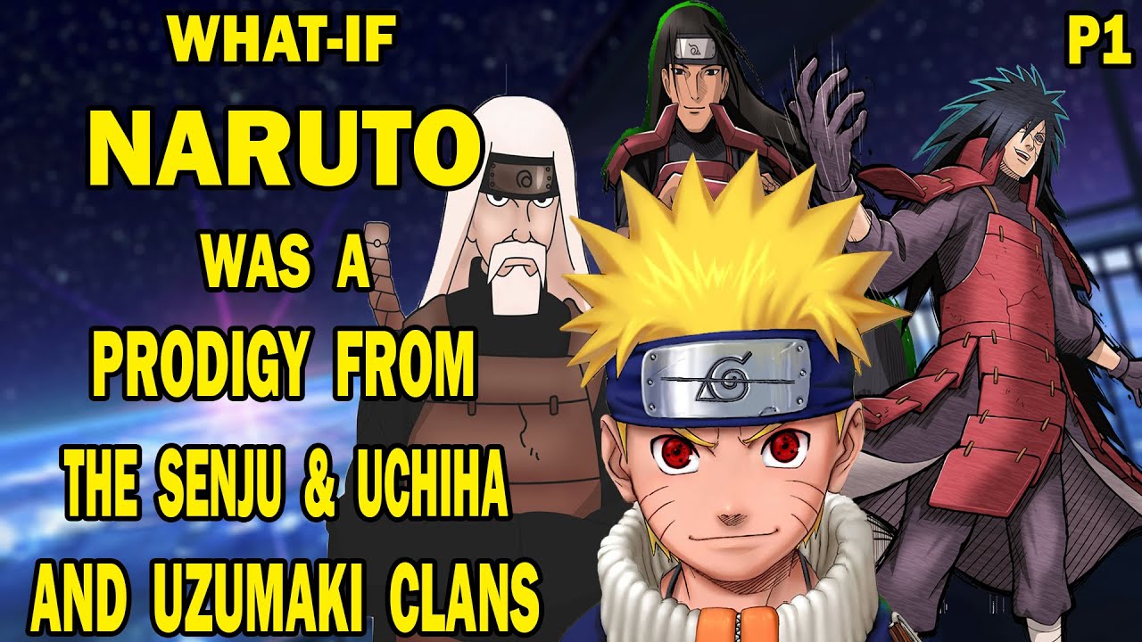 What if Naruto was a Prodigy from The Senju and Uchiha & Uzumaki Clans? PART 1