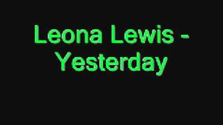 Leona Lewis - Yesterday