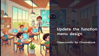 ClassroomGo for Chromebook - 39 Update the function menu design