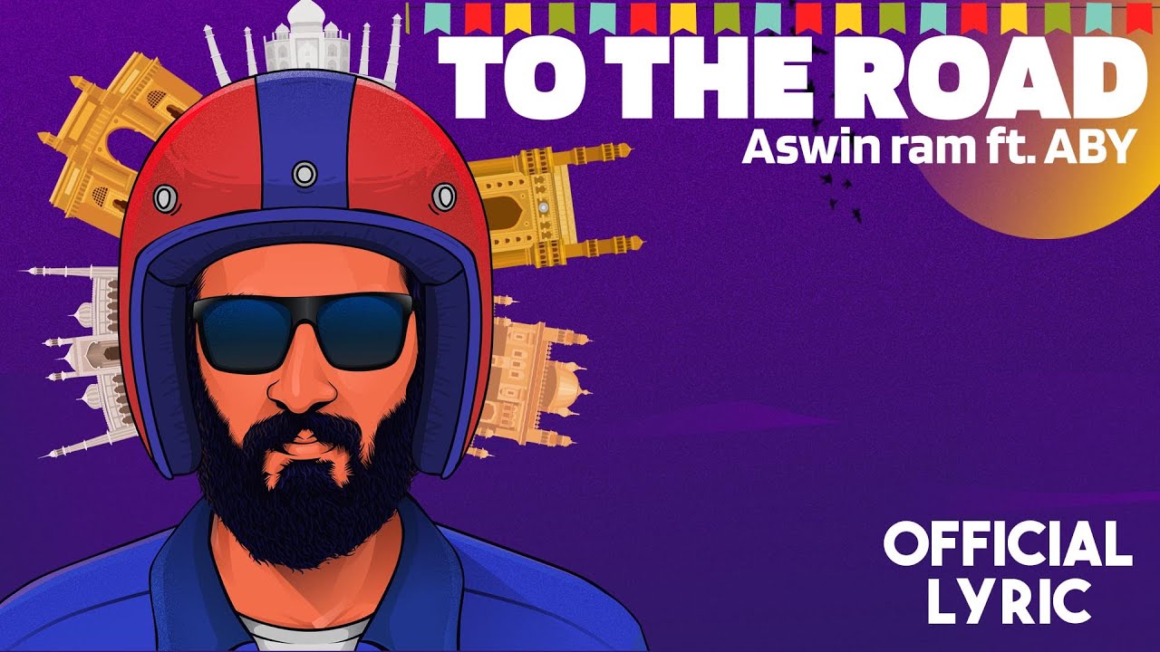 Aswin Ram   To The Road feat ABY  Malayalam English Lyric video