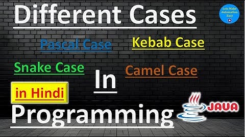 Different Cases in Programming Languages (Camel Case, Pascal Case, Snake Case, Kebab Case -In Hindi)