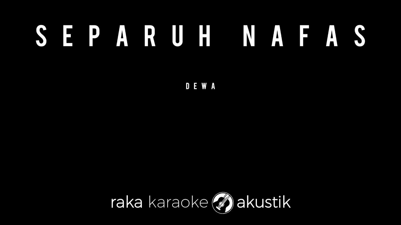 [KARAOKE AKUSTIK] - Dewa - Separuh Nafas Cover Lirik Video