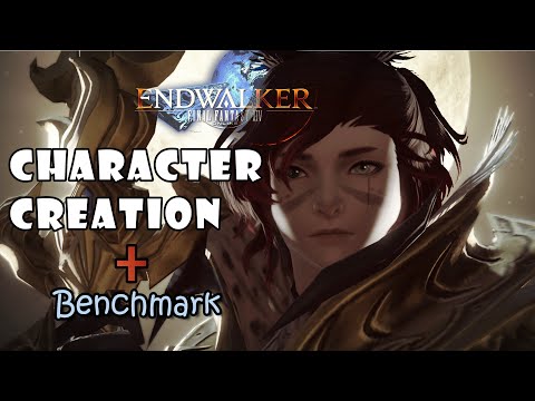 FFXIV ENDWALKER ~ Character creation + Benchmark
