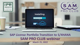 SAM Pro Club - SAP License Portfolio Transition to S/4HANA webinar screenshot 3