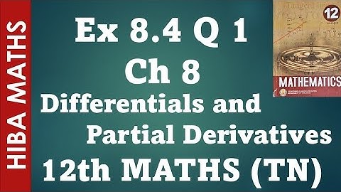 12th maths chapter 8 exercise 8.4 question 1 Differentials and Partial Derivatives tn syllabus