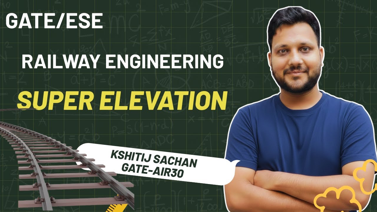 GATE/ESE I Railway Engineering I Super elevation I Kshitij Sachan