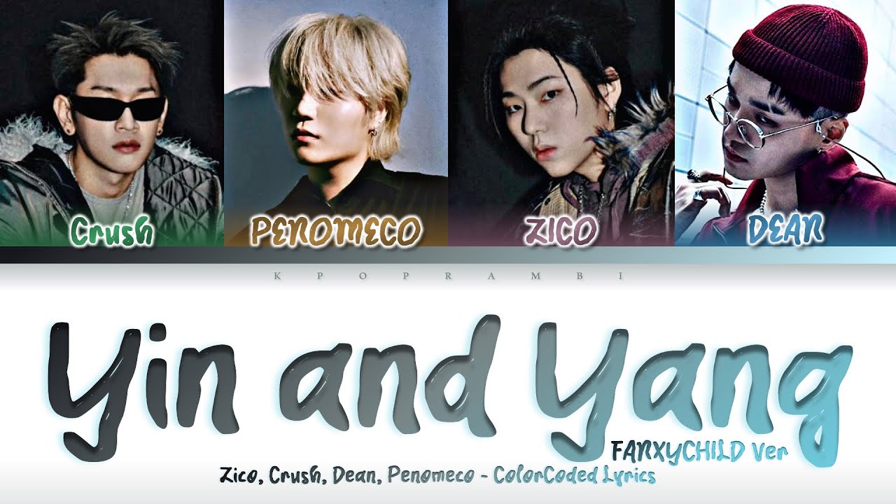 ZICO (지코), Crush (크러쉬) - ''Yin and Yang (FANXY CHILD Ver.)(Feat. DEAN, PENOMECO)'' Lyrics 가사 [日本語字幕]