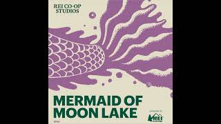 Mermaid of Moon Lake: Part 2