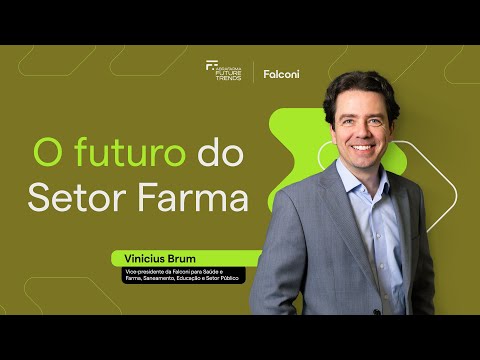 Falconi Notícias: O futuro do setor Farmacêutico