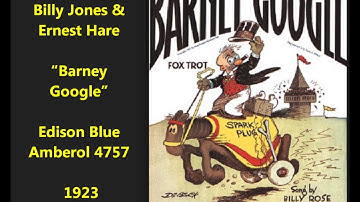 “Barney Google” Billy Jones & Ernest Hare (Happiness Boys) Edison Blue Amberol 4757 (1923)