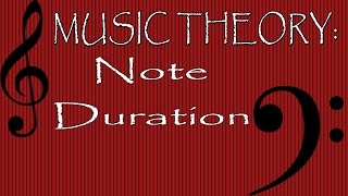 Music Theory: Note Duration