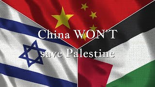 Why China WON'T Save Palestine