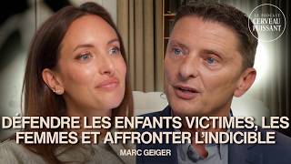 Marc Geiger, avocat pénaliste : 38 ans face à l'indicible — enfants, justice, reconstruction