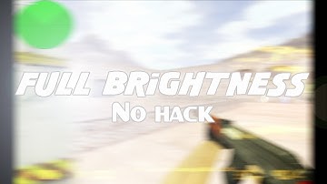 CS 1.6 ▰BRIGHTNESS 1.0▰ CFG ★FULL BRIGHT★ | ▰DOWNLOAD CFG▰