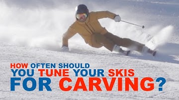 how often should you tune your skis for carving?